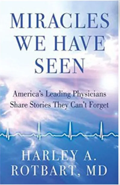 Miracles We Have Seen by Dr. Harley Rotbart